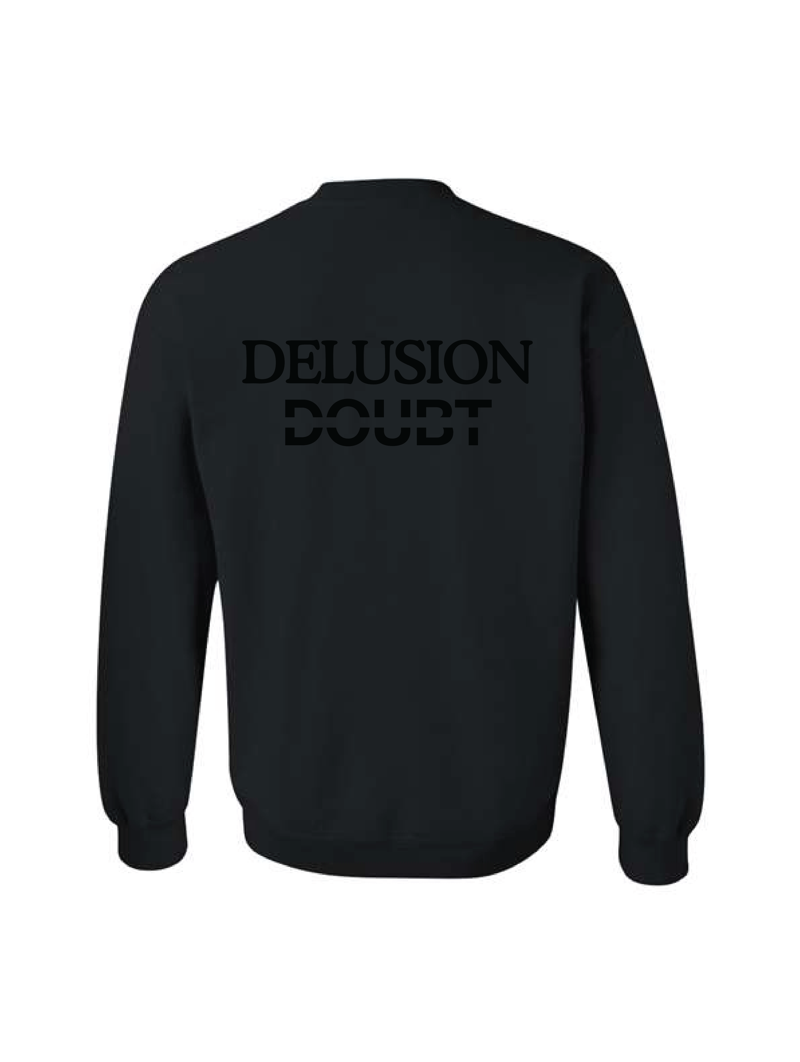 DELUSION OVER DOUBT Sweatshirt
